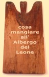 Cosa mangiare all' Albergo del Leone